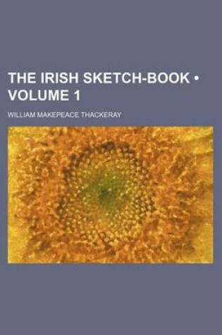 Cover of The Irish Sketch-Book (Volume 1)