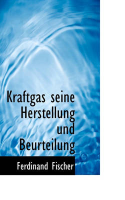 Book cover for Kraftgas Seine Herstellung Und Beurteilung