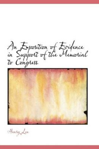 Cover of An Exposition of Evidence in Support of the Memorial to Congress