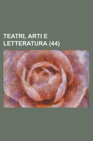 Cover of Teatri, Arti E Letteratura (44)