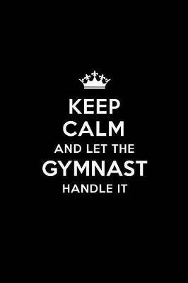 Book cover for Keep Calm and Let the Gymnast Handle It