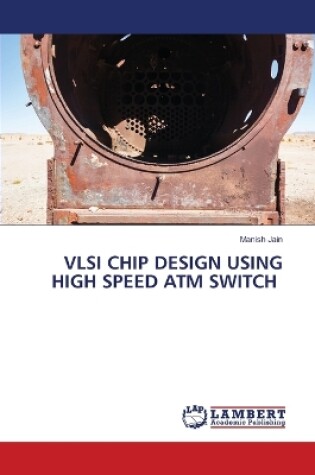 Cover of VLSI Chip Design Using High Speed ATM Switch