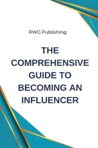 Cover of The Comprehensive Guide to Becoming an Influencer