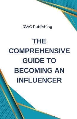 Book cover for The Comprehensive Guide to Becoming an Influencer