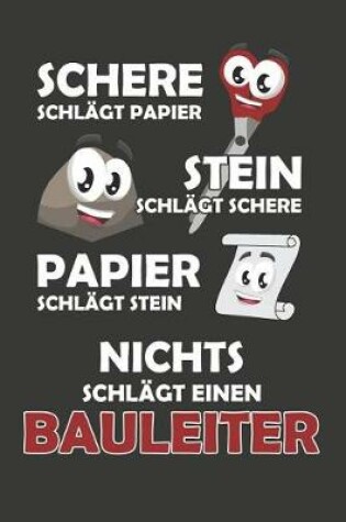 Cover of Schere Schlagt Papier - Stein schlagt Schere - Papier schlagt Stein - Nichts schlagt einen Bauleiter