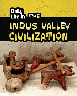 Book cover for Daily Life in the Indus Valley Civilization