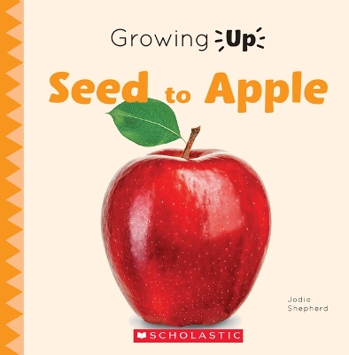 Book cover for Seed to Apple (Growing Up)