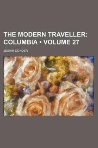 Cover of The Modern Traveller (Volume 27); Columbia