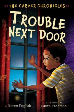 Cover of Carver Chronicles, Book Four: Trouble Next Door