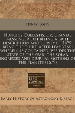 Cover of Nuncius Coelestis, Or, Uranias Messenger Exhibiting a Brief Description and Survey of 1679