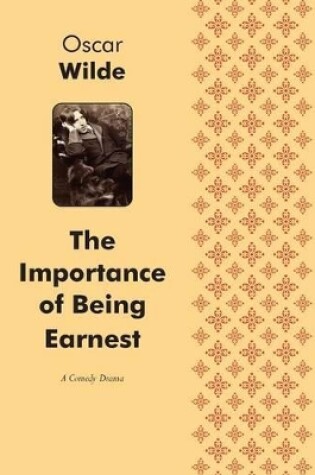 Cover of The Importance of Being Earnest A Comedy drama