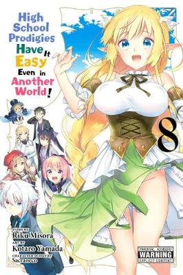 Book cover for High School Prodigies Have It Easy Even in Another World!, Vol. 8