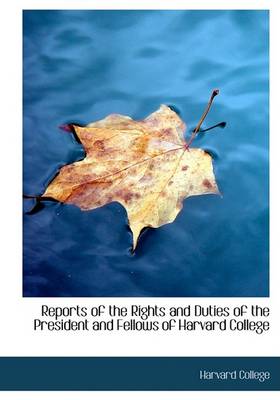 Book cover for Reports of the Rights and Duties of the President and Fellows of Harvard College