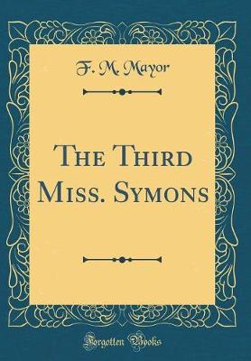 Book cover for The Third Miss. Symons (Classic Reprint)