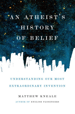 Cover of An Atheist's History of Belief