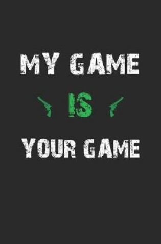 Cover of My game is your game
