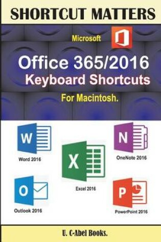 Cover of Microsoft Office 365/2016 Keyboard Shortcuts For Macintosh