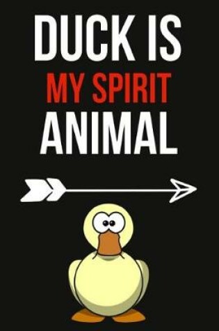 Cover of Duck Is My Spirit Animal