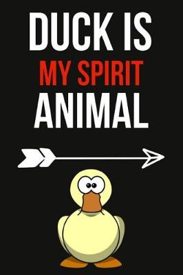 Book cover for Duck Is My Spirit Animal