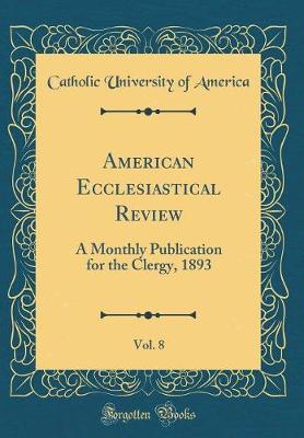 Book cover for American Ecclesiastical Review, Vol. 8