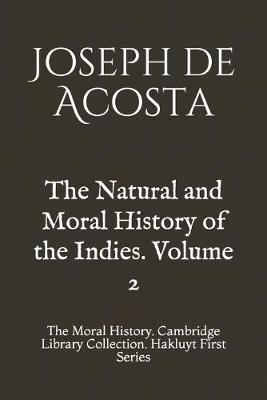 Book cover for The Natural and Moral History of the Indies. Volume 2