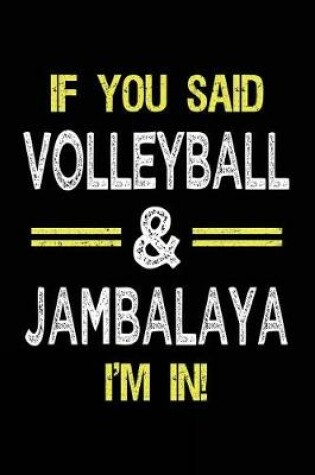 Cover of If You Said Volleyball & Jambalaya I'm in