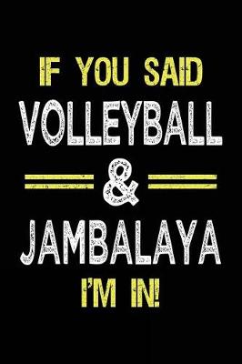 Book cover for If You Said Volleyball & Jambalaya I'm in