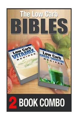 Book cover for Low Carb Green Smoothie Recipes and Low Carb Vitamix Recipes