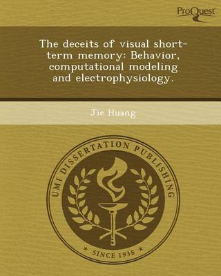 Book cover for The Deceits of Visual Short-Term Memory: Behavior