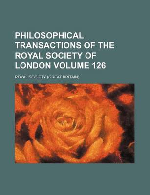 Book cover for Philosophical Transactions of the Royal Society of London Volume 126