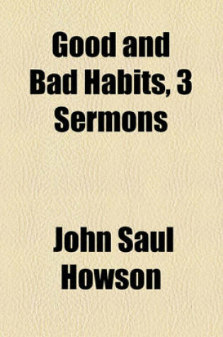 Cover of Good and Bad Habits, 3 Sermons