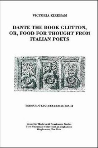 Cover of Dante the Book Glutton, or, Food for Thought from Italian Poets