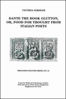 Book cover for Dante the Book Glutton, or, Food for Thought from Italian Poets