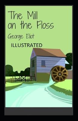 Book cover for The Mill on the Floss Illustrated