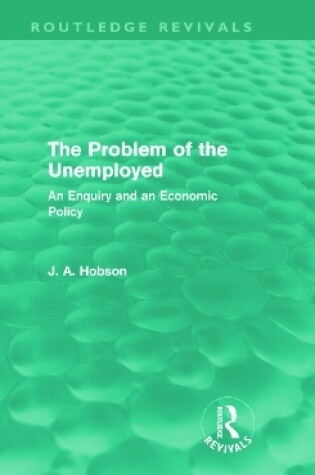 Cover of The Problem of the Unemployed (Routledge Revivals)