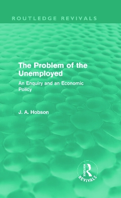 Book cover for The Problem of the Unemployed (Routledge Revivals)