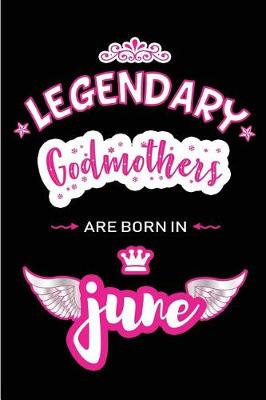 Book cover for Legendary Godmothers are born in June