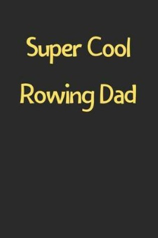 Cover of Super Cool Rowing Dad