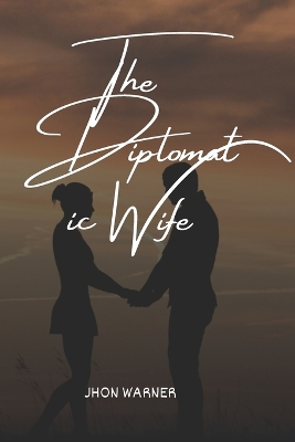 Book cover for The Diplomatic Wife