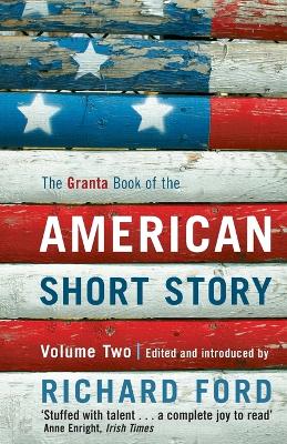 Cover of The Granta Book Of The American Short Story: Volume Two