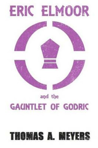 Cover of Eric Elmoor and The Gauntlet of Godric