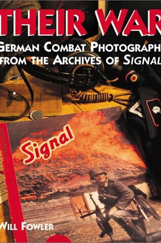 Cover of Their War: German Combat Photographs from the Archives of Signal Magazine