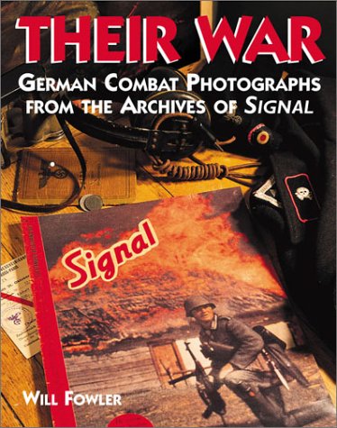 Book cover for Their War: German Combat Photographs from the Archives of Signal Magazine