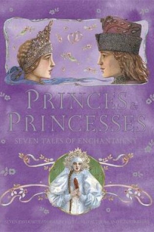 Cover of Princes and Princesses: Seven Tales of Enchantment