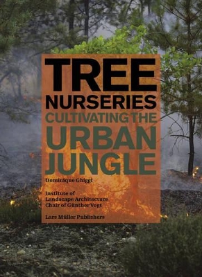 Cover of Tree Nurseries - Cultivating the Urban Jungle