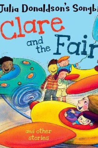 Cover of Read with Oxford: Stage 4: Julia Donaldson's Songbirds: Clare and the Fair and Other Stories