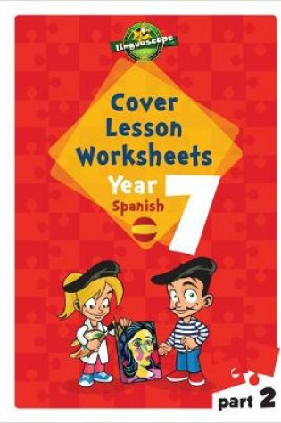 Cover of Cover Lesson Worksheets - Year 7 Spanish, Part 2