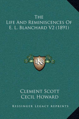 Cover of The Life and Reminiscences of E. L. Blanchard V2 (1891)