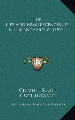 Book cover for The Life and Reminiscences of E. L. Blanchard V2 (1891)