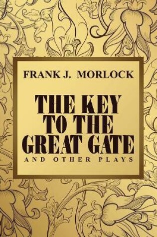 Cover of The Key to the Great Gate and Other Plays